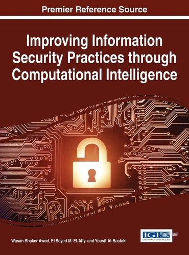 Improving Information Security Practices through Computational Intelligence
