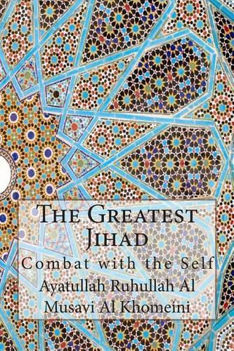 The Greatest Jihad: Combat with the Self