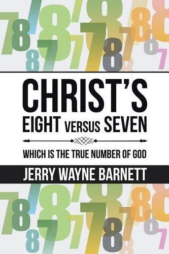 Christ's Eight Versus Seven: Which Is the True Number of God