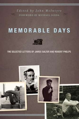 Memorable Days: The Selected Letters of James Salter and Robert Phelps(English)