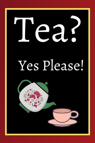 Tea? Yes Please!: Keep track of your favorite loose leaf teas