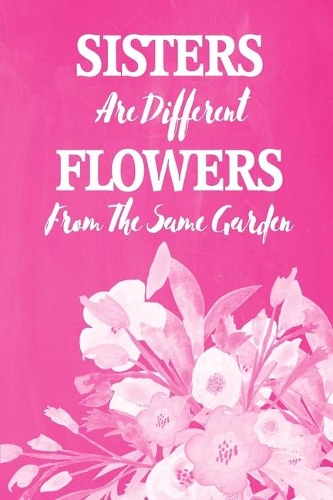 Pastel Chalkboard Journal - Sisters Are Different Flowers From The Same Garden (Pink)