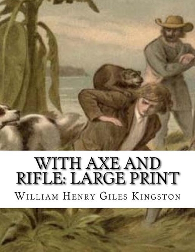 With Axe and Rifle: Large Print