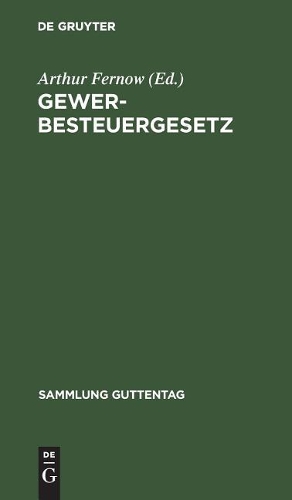 Gewerbesteuergesetz: (11 Sammlung Guttentag)
