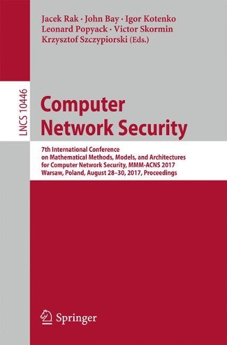 Computer Network Security: 7th International Conference on Mathematical Methods, Models, and Architectures for Computer Network Security, MMM-ACNS 2017, Warsaw, Poland, August(Computer Communication Networks and Telecommunications)