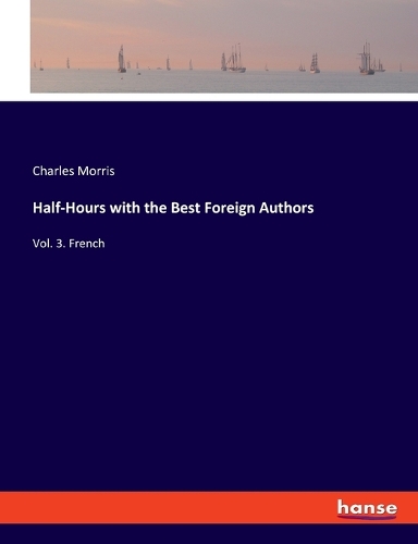 Half-Hours with the Best Foreign Authors