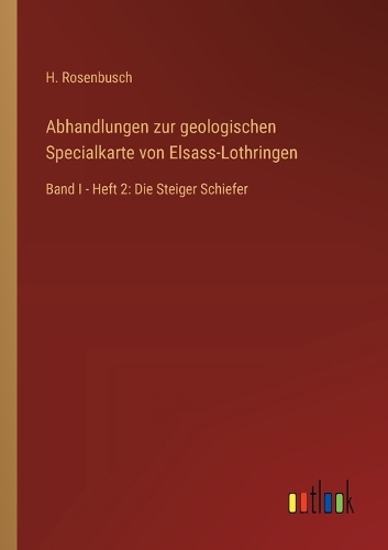 Abhandlungen zur geologischen Specialkarte von Elsass-Lothringen