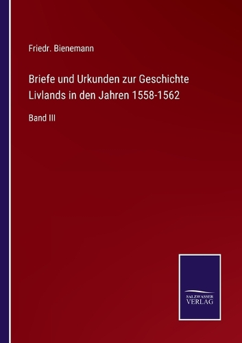 Briefe und Urkunden zur Geschichte Livlands in den Jahren 1558-1562