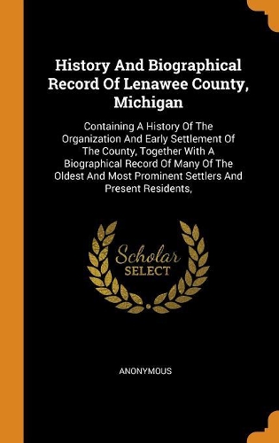 History And Biographical Record Of Lenawee County, Michigan