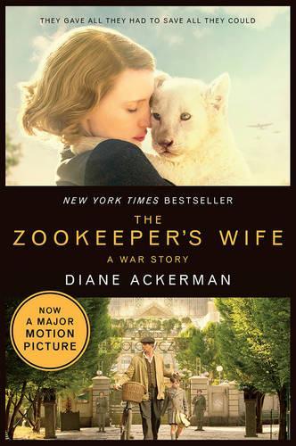 The Zookeeper's Wife: A War Story(0 Movie Tie-In Editions)