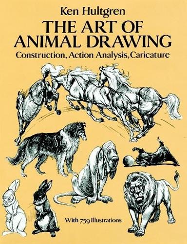 The Art of Animal Drawing: Construction, Action Analysis, Caricature(Dover Art Instruction)
