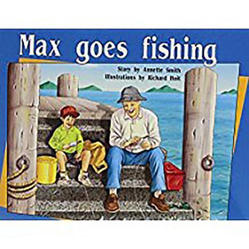 Max Goes Fishing: Individual Student Edition Yellow (Levels 6-8)(Rigby PM Plus)