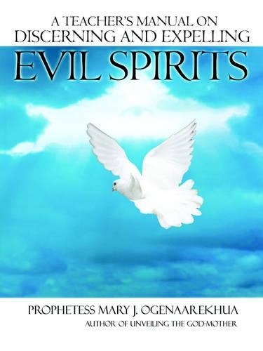 A Teacher's Manual on Discerning and Expelling Evil Spirits