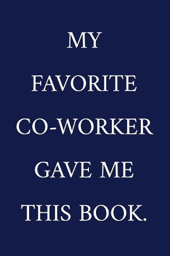 My Favorite Co-Worker Gave Me This Book