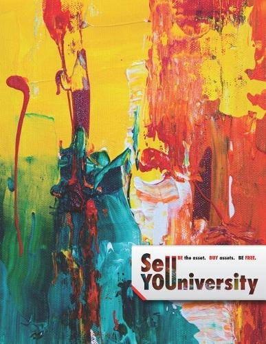Sell YOUniversity - Be the asset. Buy assets. Be FREE: A Notebook, Journal, and Idea Book for Entrepreneurs(15 Scenic)