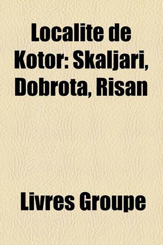 Localit de Kotor: Kaljari, Dobrota, Risan(French)