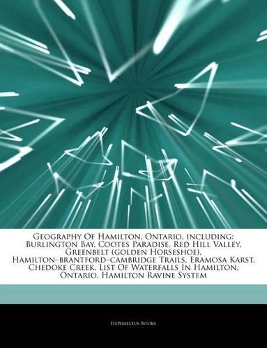 Articles on Geography of Hamilton, Ontario, Including