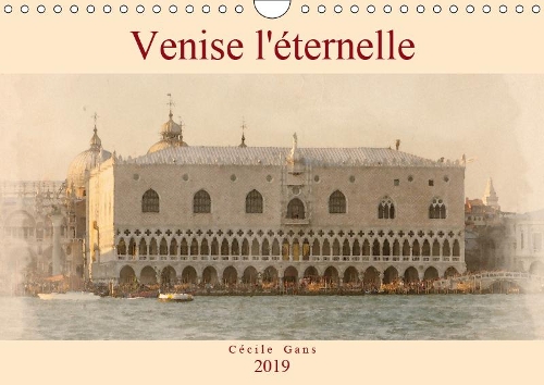 Venise l'éternelle 2019: Aquarelles de Venise(Calvendo Places)