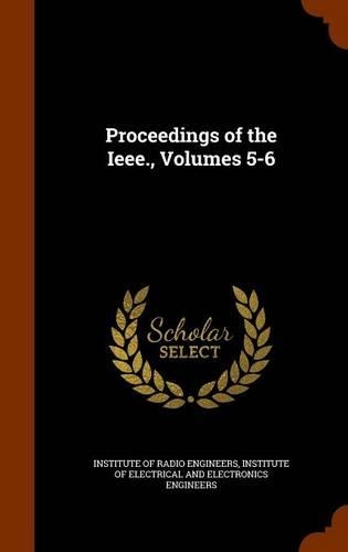 Proceedings of the IEEE., Volumes 5-6