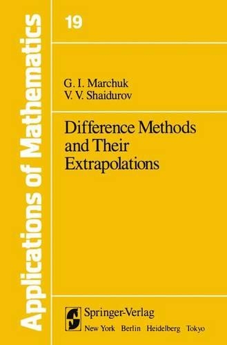 Difference Methods and Their Extrapolations: (Stochastic Modelling and Applied Probability)