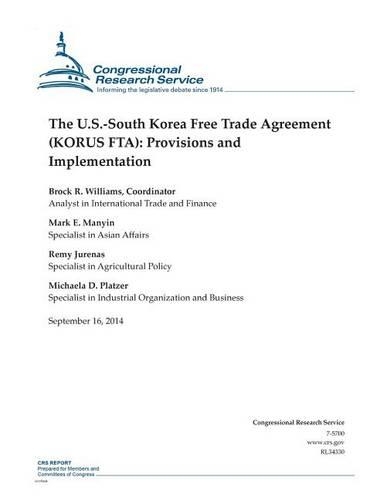 The U.S.-South Korea Free Trade Agreement (KORUS FTA)