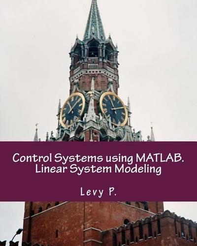 Control Systems Using Matlab. Linear System Modeling