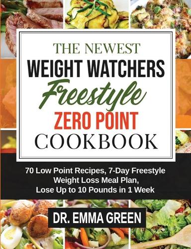The Newest Weight Watchers Freestyle Zero Point Cookbook