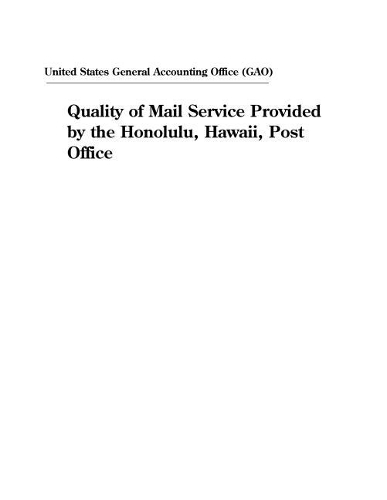 Quality of Mail Service Provided by the Honolulu, Hawaii, Post Office