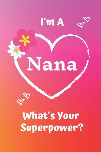 I'm a Nana What's Your Superpower