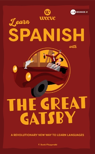 Learn Spanish with The Great Gatsby: A Beginner Weeve: 2 (Spanish Beginner Weeve Collection)