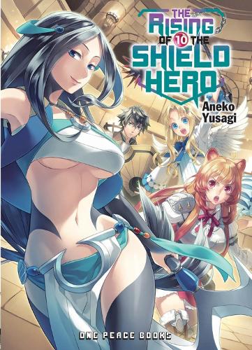 The Rising of the Shield Hero Volume 10: Light Novel: (The Rising of the Shield Hero Series: Light Novel)
