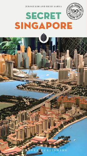 Secret Singapore Guide: (Secret Guides)