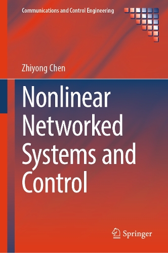 Nonlinear Networked Systems and Control: (Communications and Control Engineering)
