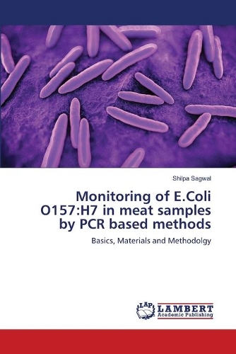 Monitoring of E.Coli O157: H7 in meat samples by PCR based methods(English)