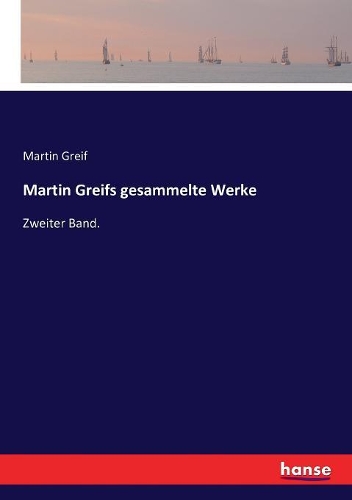 Martin Greifs gesammelte Werke