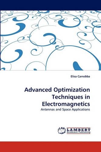 Advanced Optimization Techniques in Electromagnetics