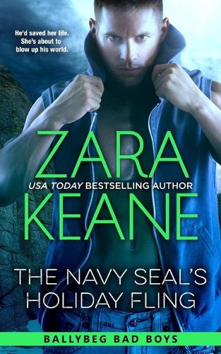 The Navy SEAL's Holiday Fling (Ballybeg Bad Boys, Book 3): (3 Ballybeg Bad Boys)