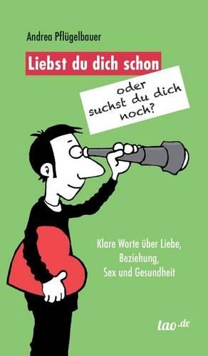 Liebst Du Dich Schon Oder Suchst Du Dich Noch?
