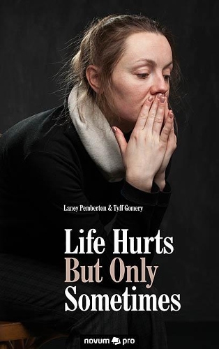 Life Hurts but Only Sometimes