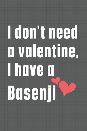 I don't need a valentine, I have a Basenji