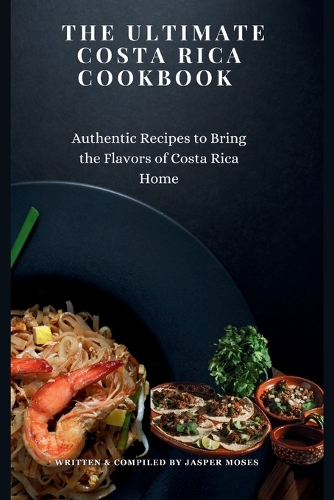 The Ultimate Costa Rica Cookbook
