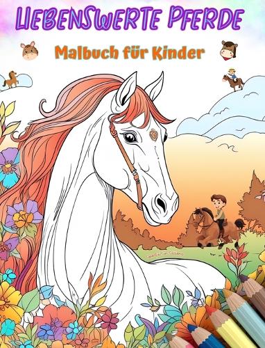 Liebenswerte Pferde - Malbuch für Kinder - Kreative und lustige Szenen mit lachenden Pferde