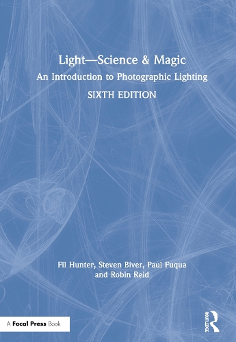 Light — Science & Magic: An Introduction to Photographic Lighting