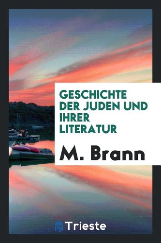 Geschichte Der Juden Und Ihrer Literatur