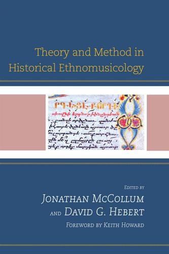 Theory and Method in Historical Ethnomusicology: (English)
