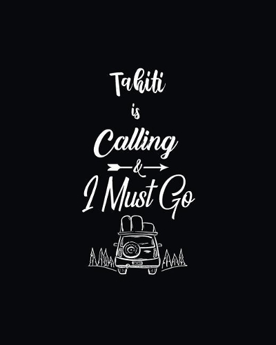 Tahiti Is Calling and I Must Go