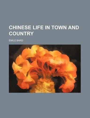 Chinese Life in Town and Country: (English)