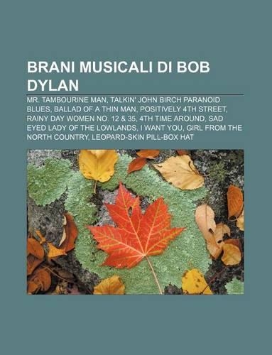 Brani Musicali Di Bob Dylan: Mr. Tambourine Man, Talkin' John Birch Paranoid Blues, Ballad of a Thin Man, Positively 4th Street(Italian)
