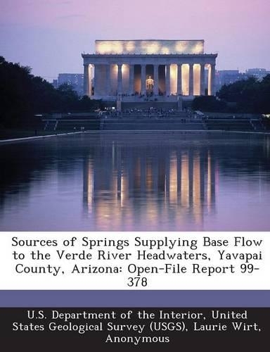 Sources of Springs Supplying Base Flow to the Verde River Headwaters, Yavapai County, Arizona: Open-File Report 99-378(English)