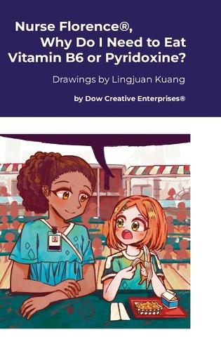 Nurse Florence(R), Why Do I Need to Eat Vitamin B6 or Pyridoxine?